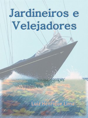 cover image of Jardineiros e Velejadores